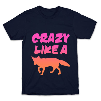 Crazy Like A Fox T-Shirt