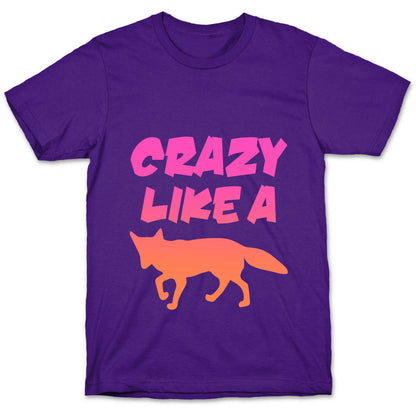 Crazy Like A Fox T-Shirt