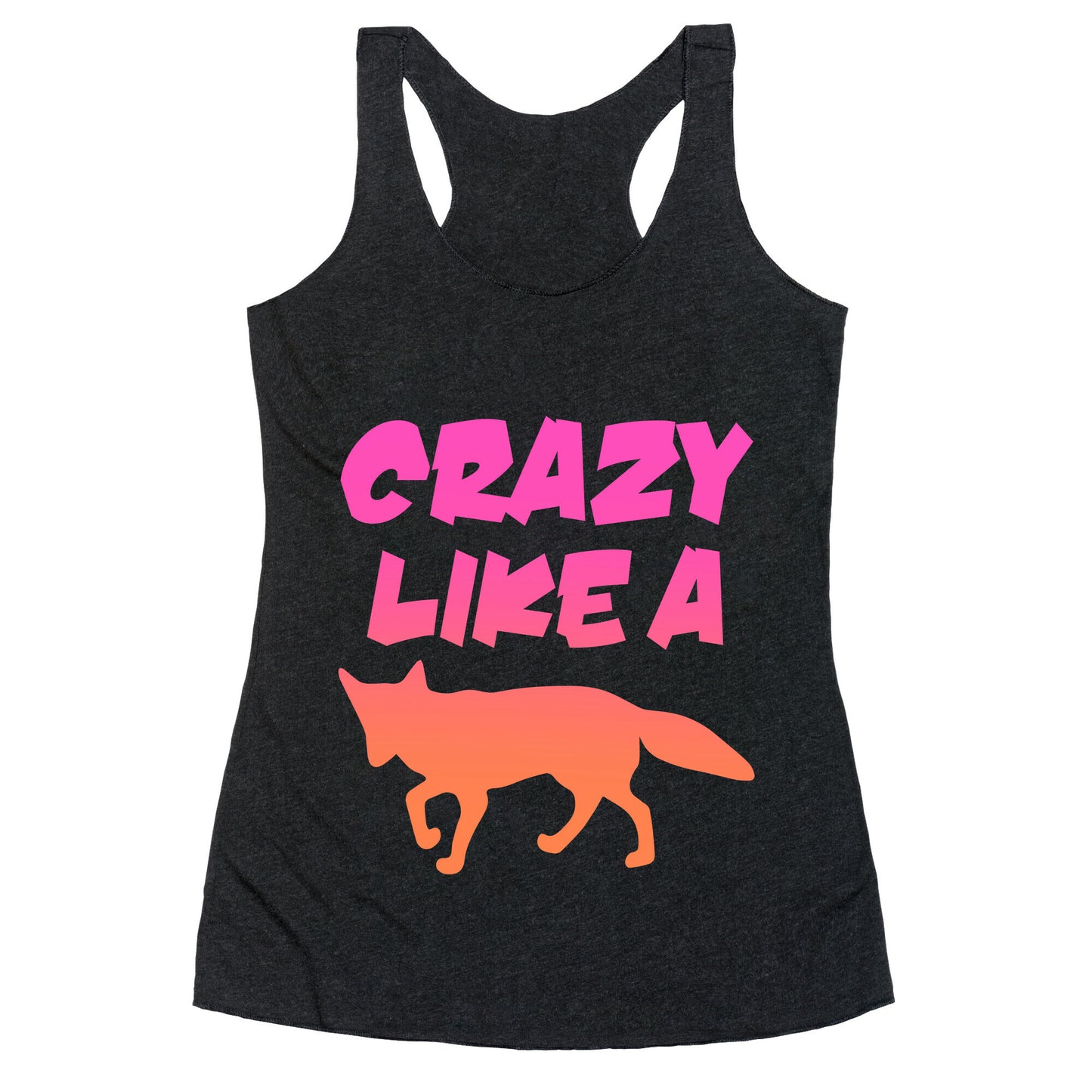 Crazy Like A Fox Racerback Tank