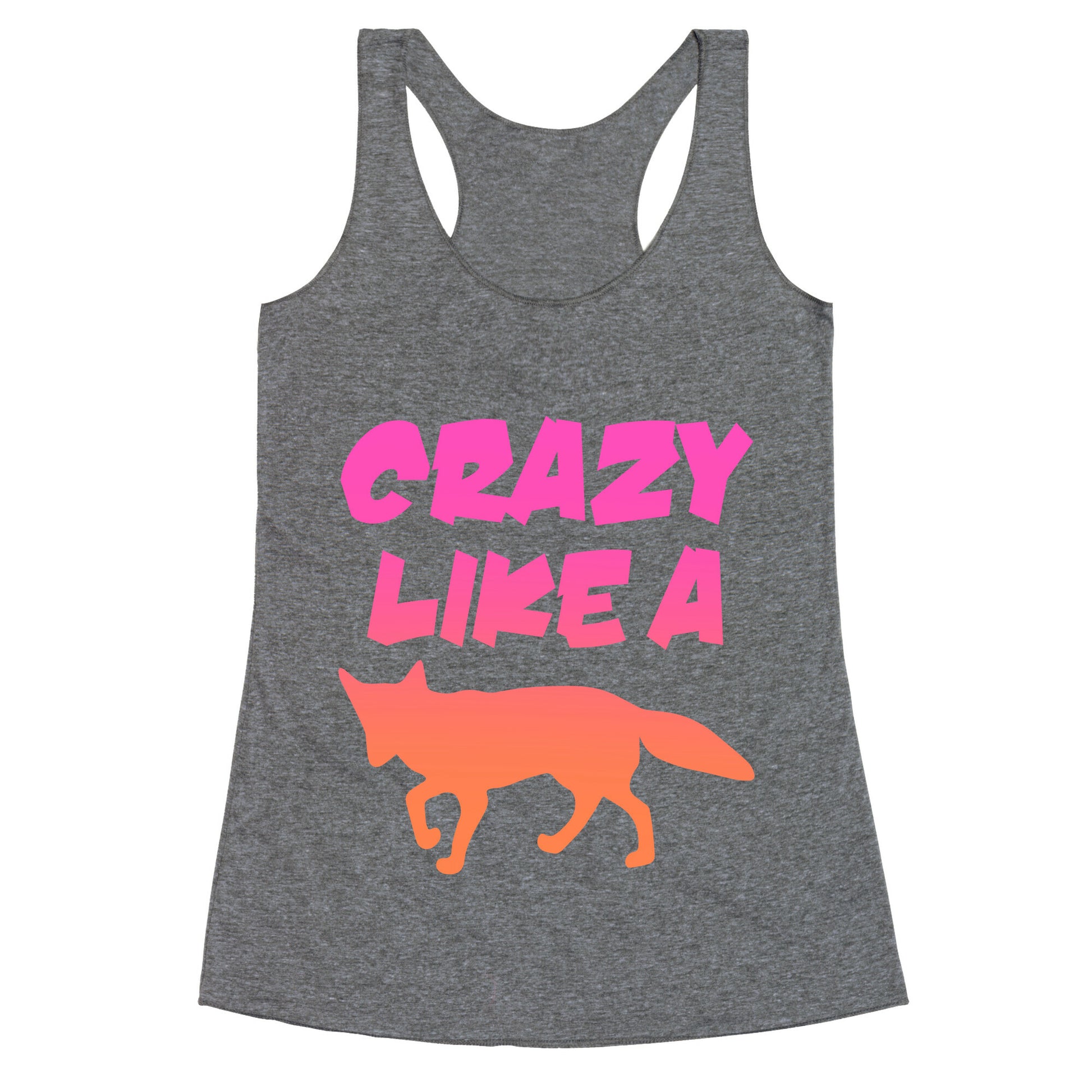 Crazy Like A Fox Racerback Tank