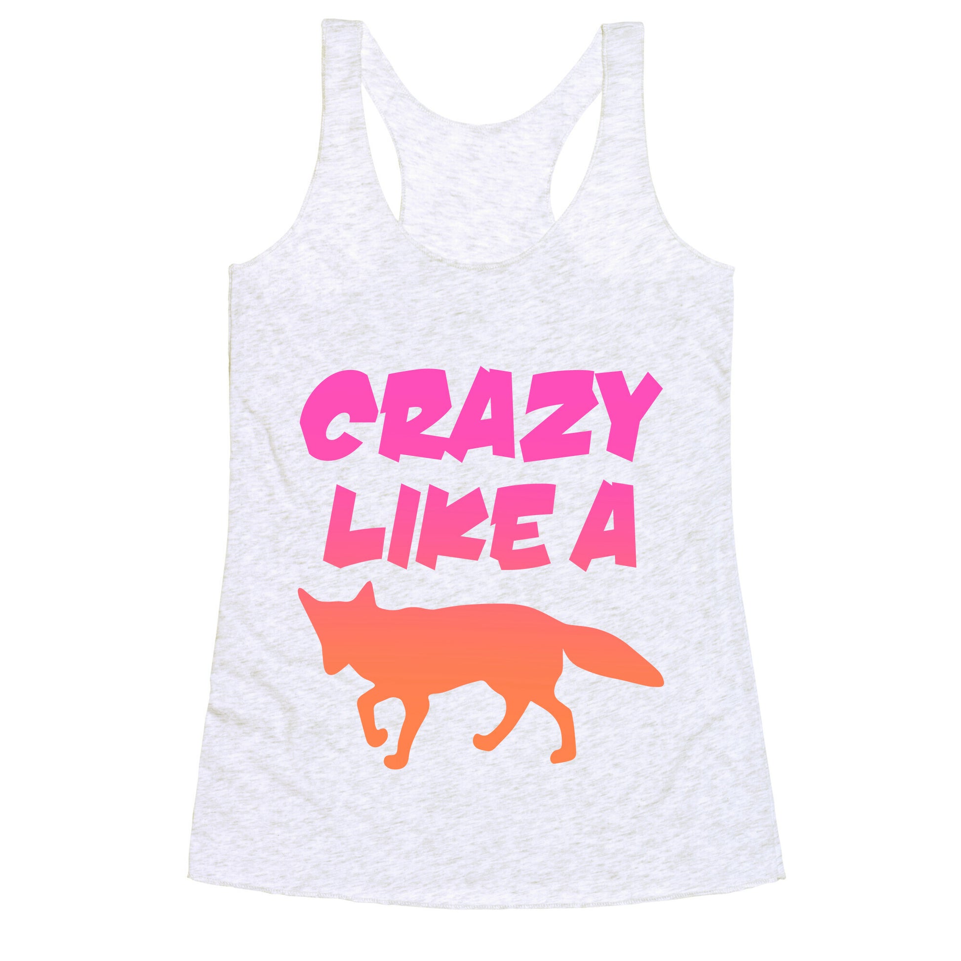 Crazy Like A Fox Racerback Tank
