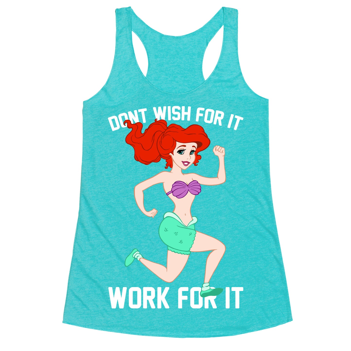 Don't Wish For It Work For It Racerback Tank
