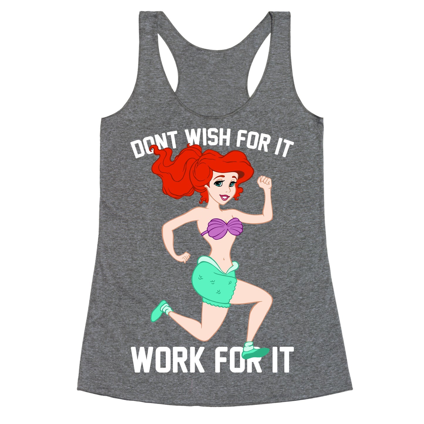 Don't Wish For It Work For It Racerback Tank