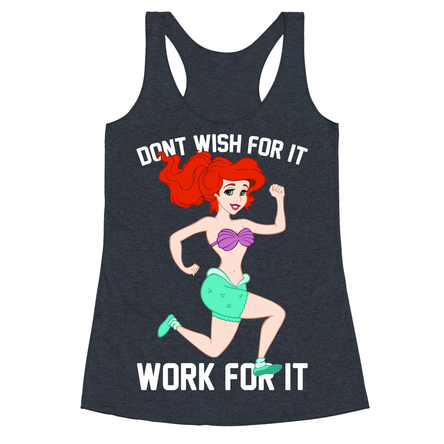 Don't Wish For It Work For It Racerback Tank