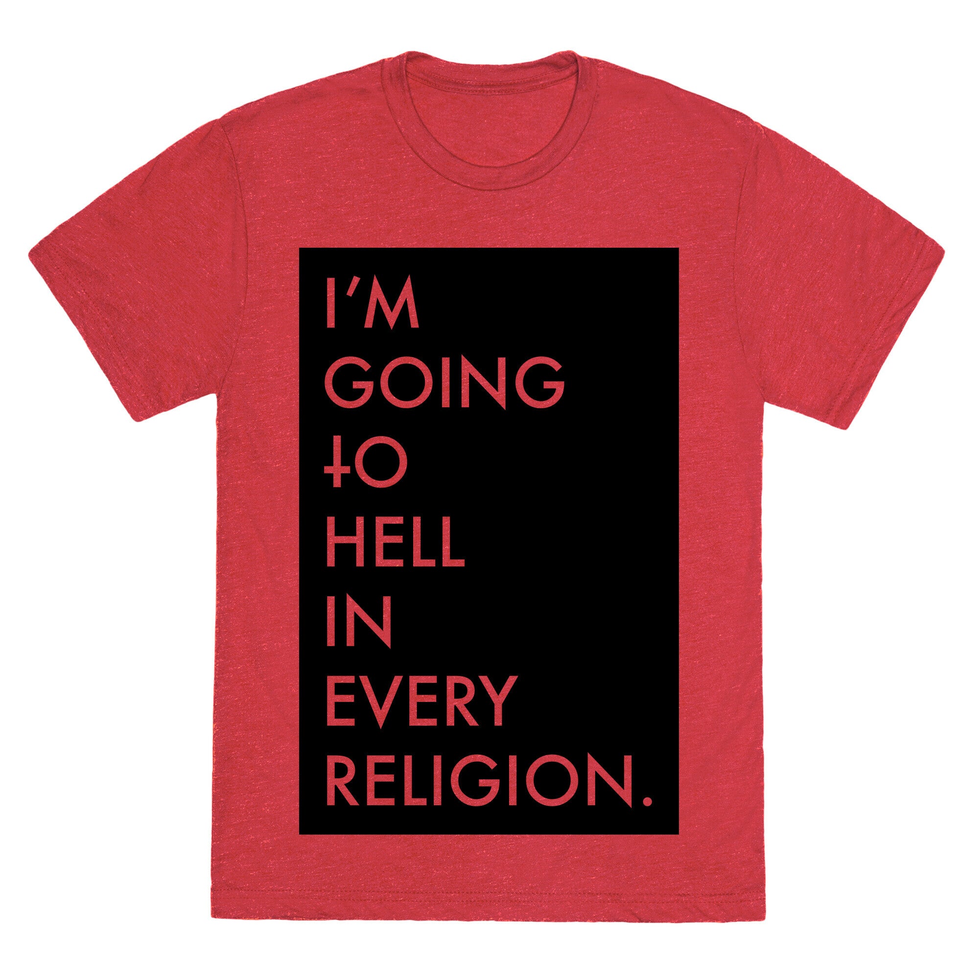 I'm Going To Hell Unisex Triblend Tee