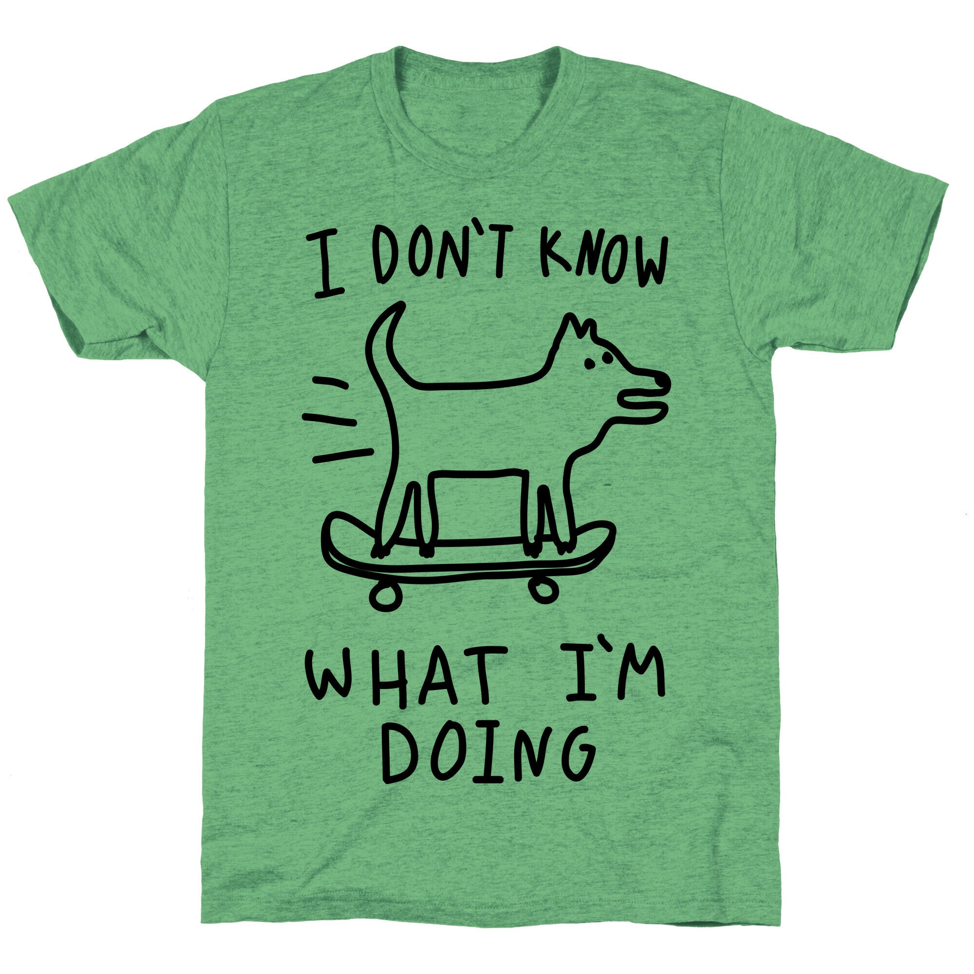 I Don't Know What I'm Doing Unisex Triblend Tee
