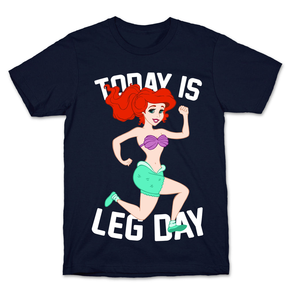 Today Is Leg Day T-Shirt