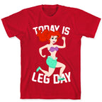 Today Is Leg Day T-Shirt