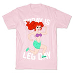 Today Is Leg Day T-Shirt