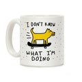 I Don't Know What I'm Doing Coffee Mug