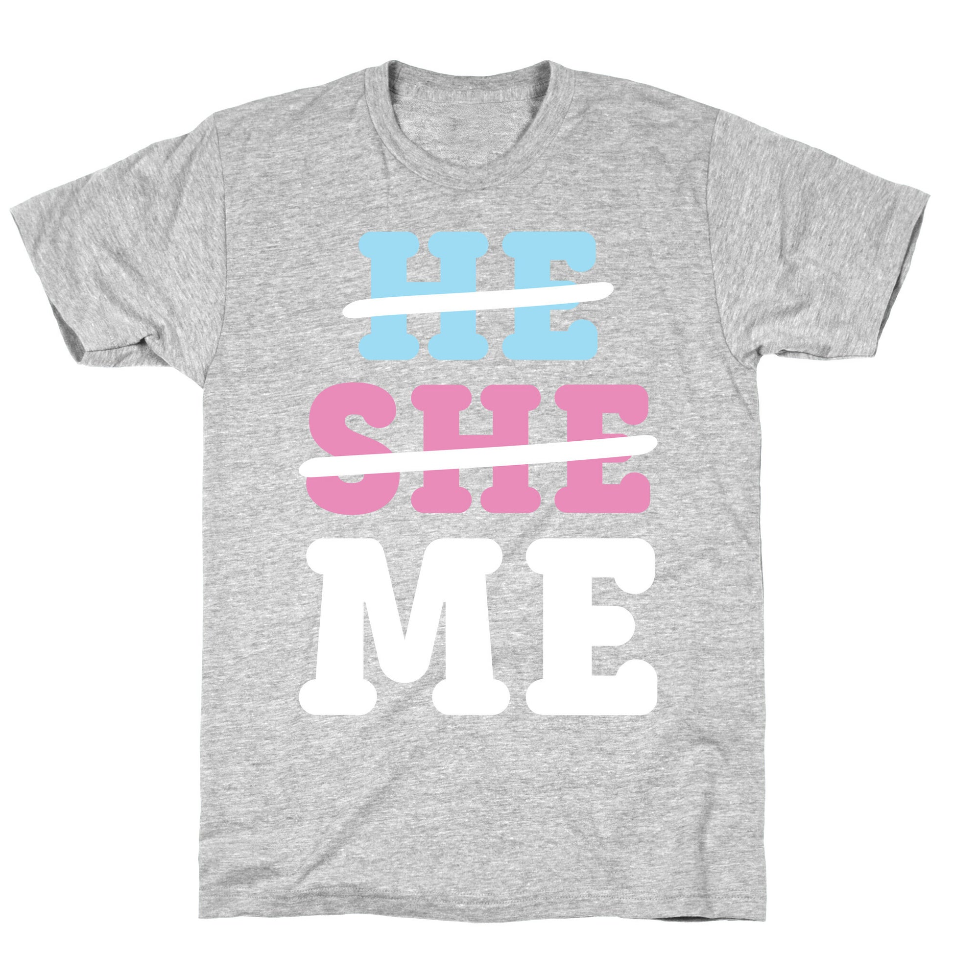 He She Me T-Shirt