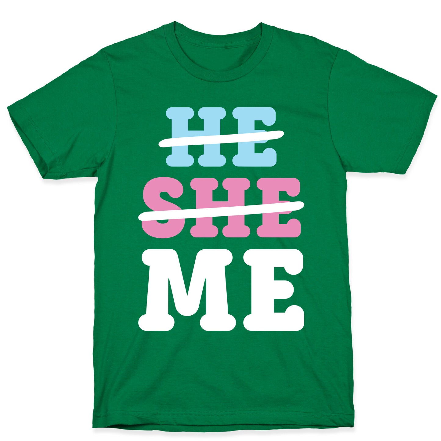 He She Me T-Shirt