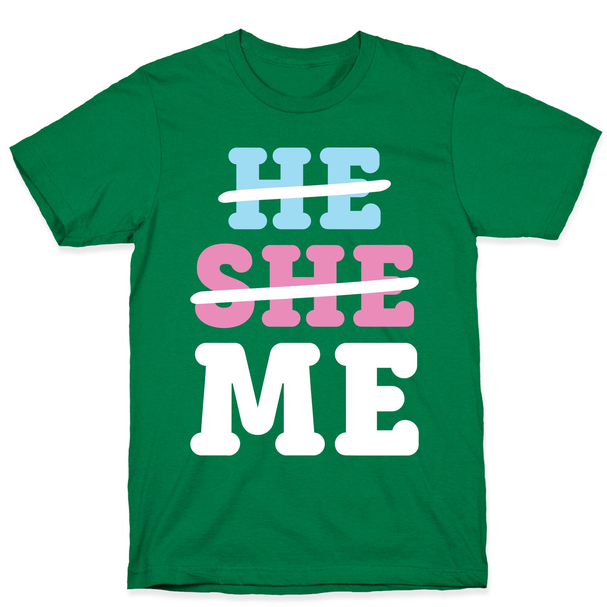 He She Me T-Shirt
