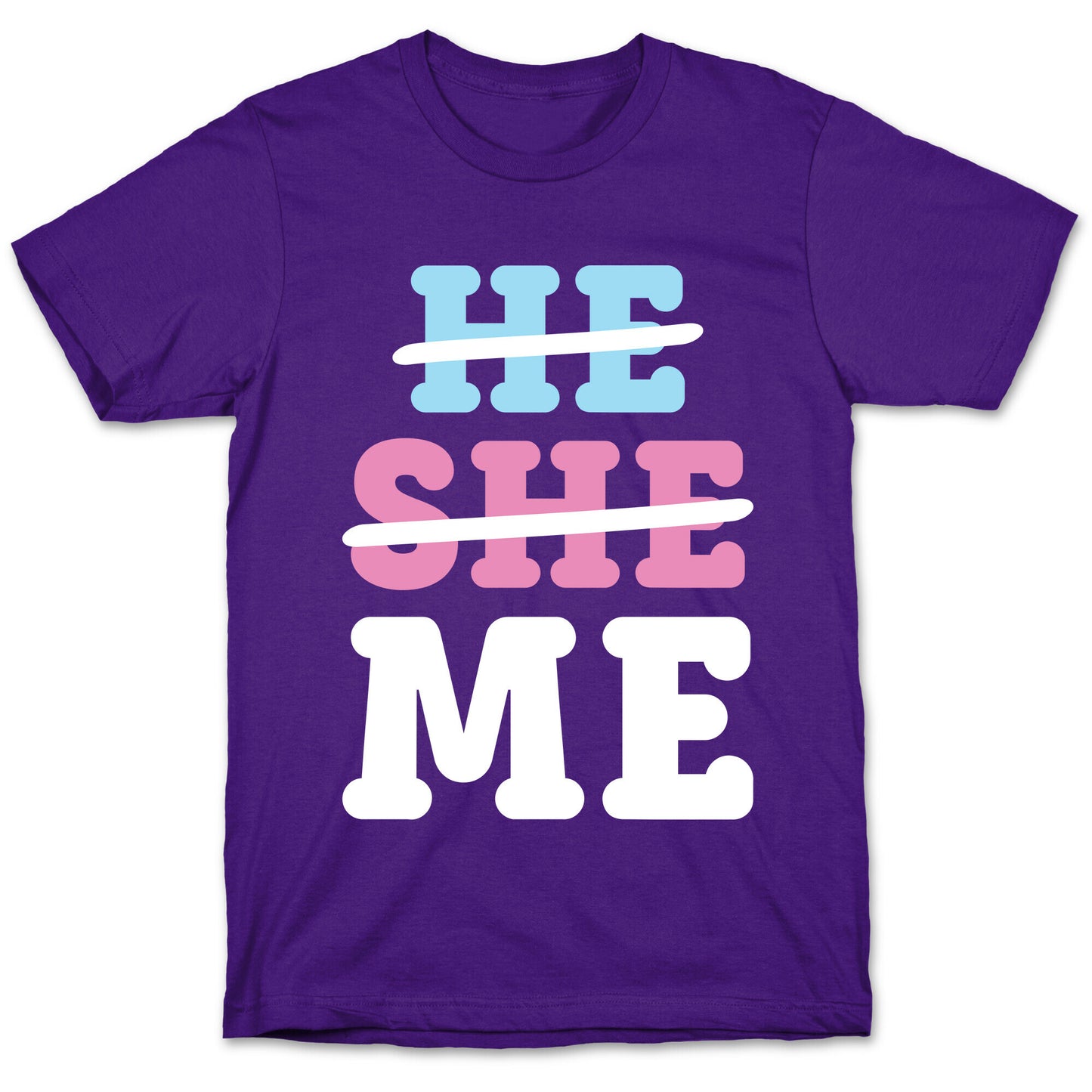 He She Me T-Shirt