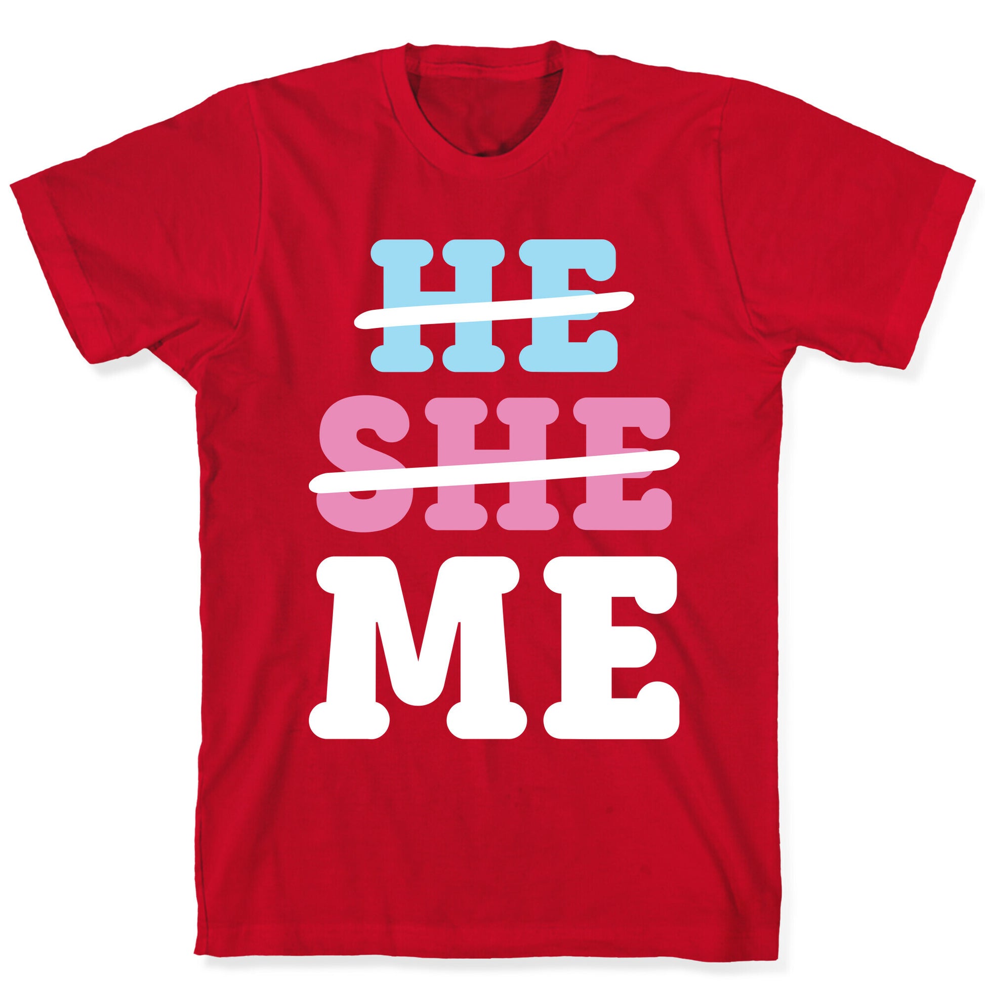 He She Me T-Shirt