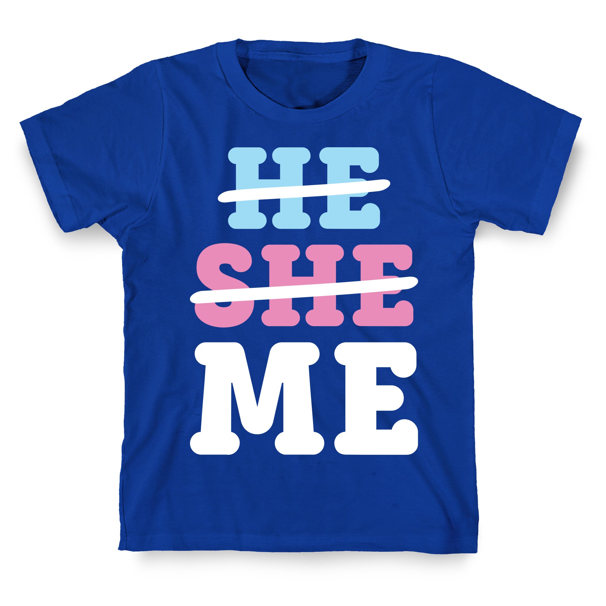 He She Me T-Shirt