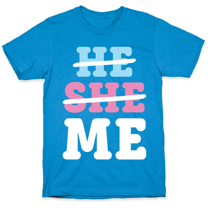 He She Me T-Shirt