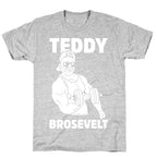 Teddy Brosevelt T-Shirt