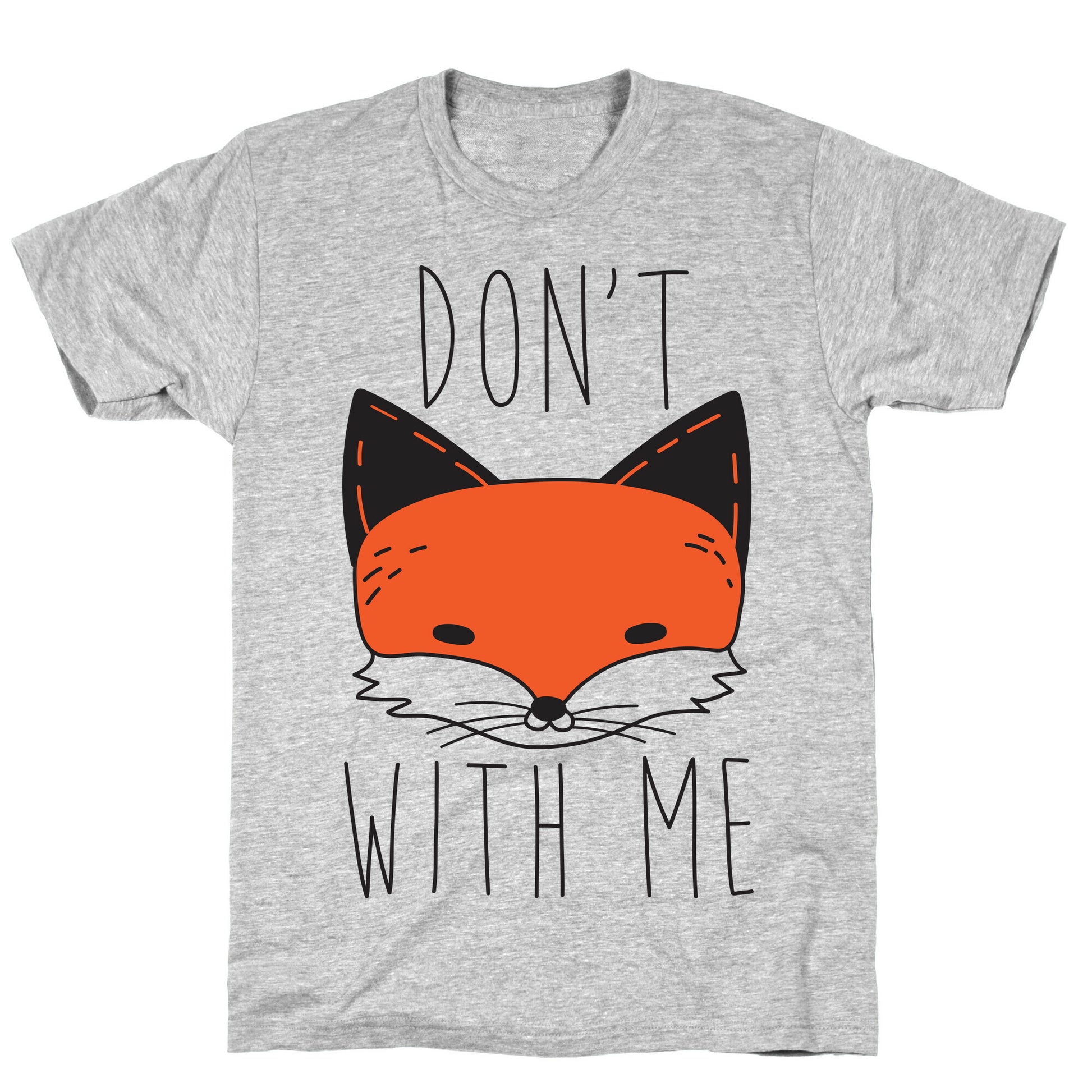 Don't Fox With Me T-Shirt