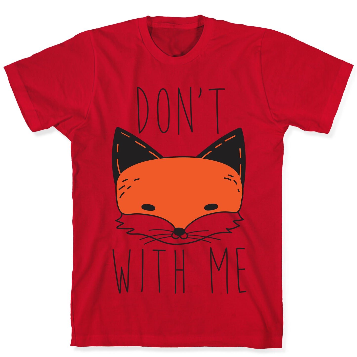 Don't Fox With Me T-Shirt