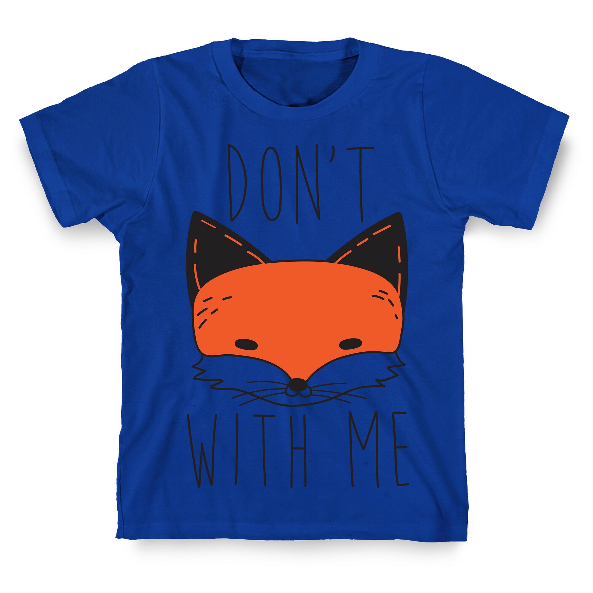 Don't Fox With Me T-Shirt