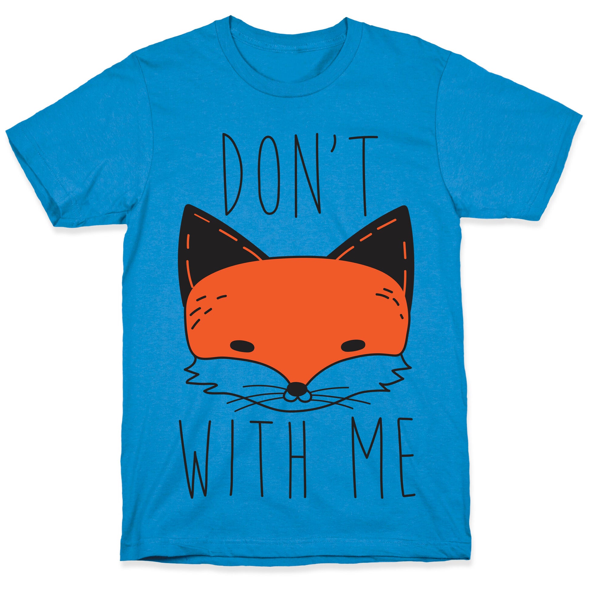 Don't Fox With Me T-Shirt