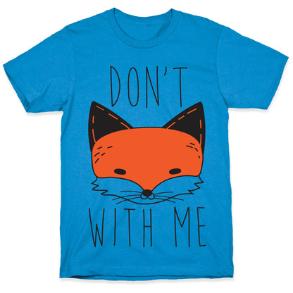 Don't Fox With Me T-Shirt