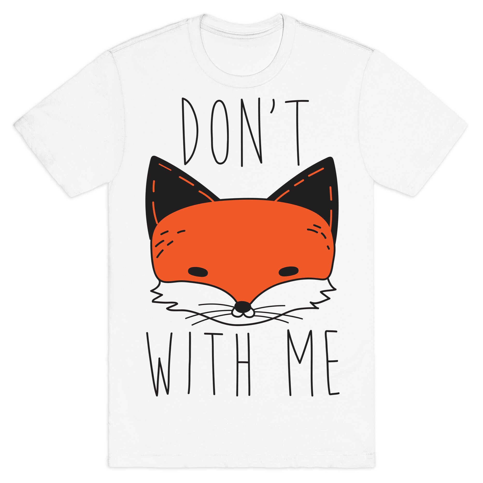 Don't Fox With Me T-Shirt