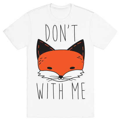Don't Fox With Me T-Shirt