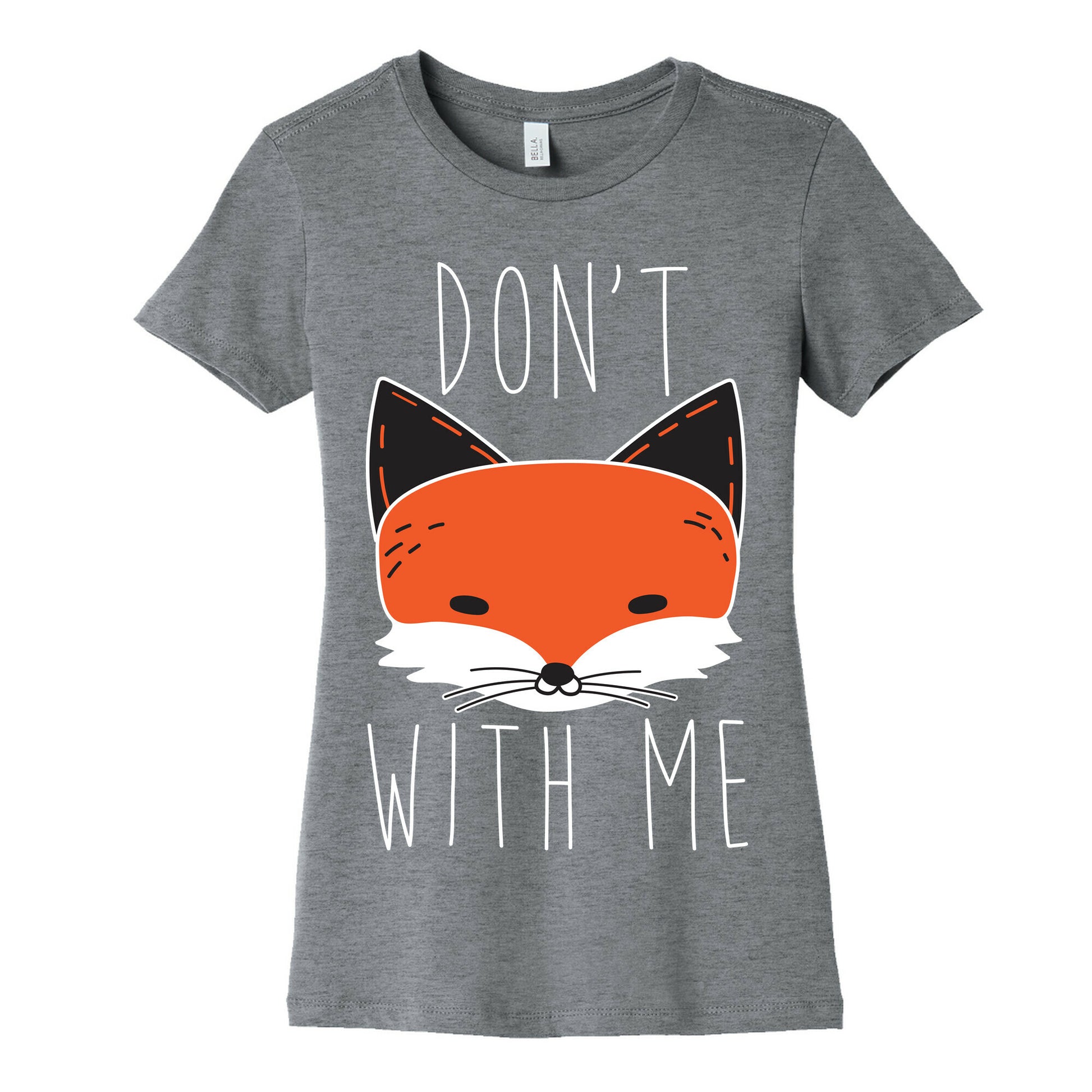 Don't Fox With Me Women's Cotton Tee