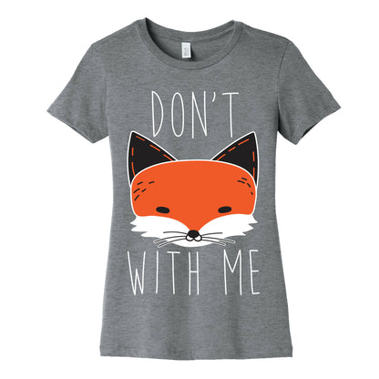 Don't Fox With Me Women's Cotton Tee