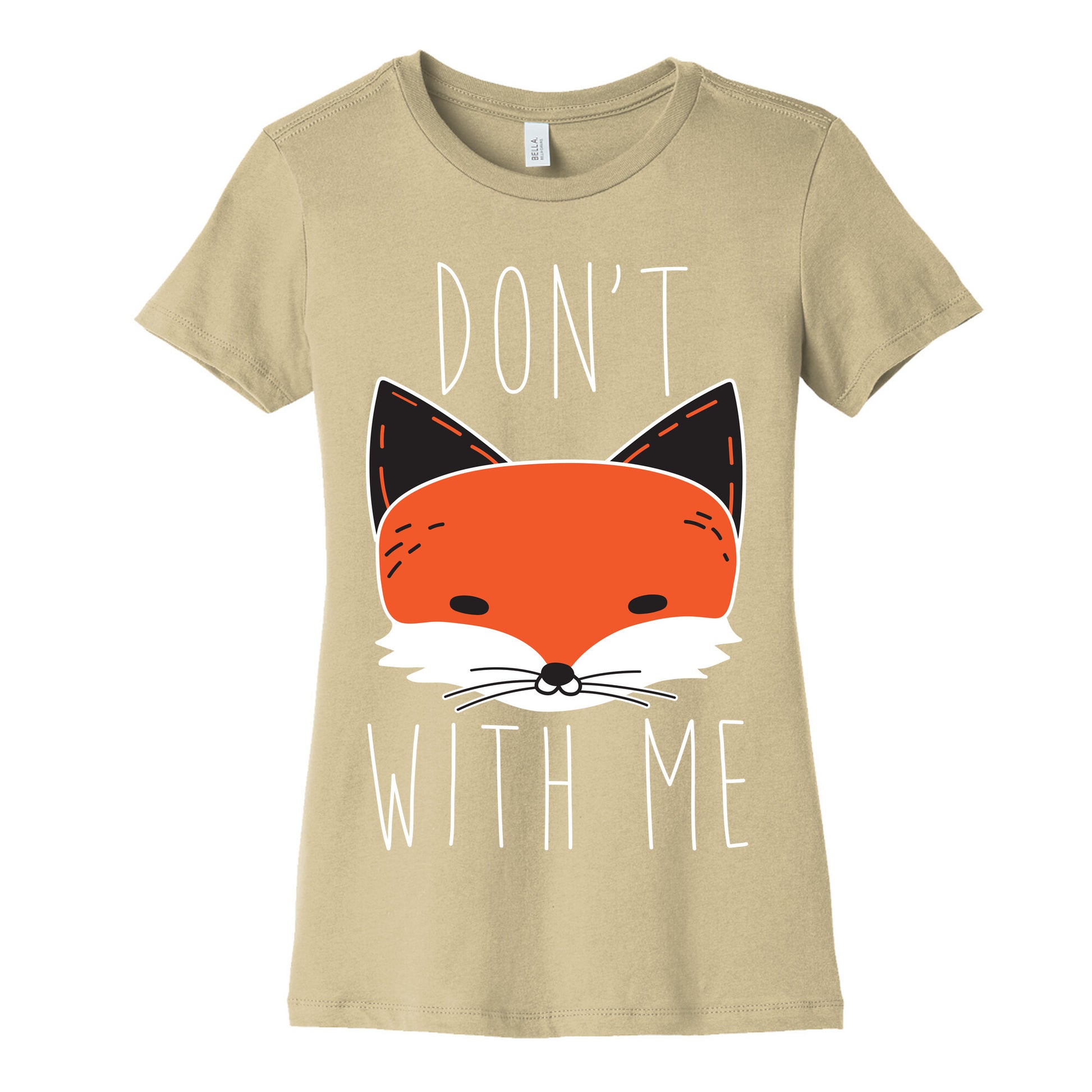 Don't Fox With Me Women's Cotton Tee