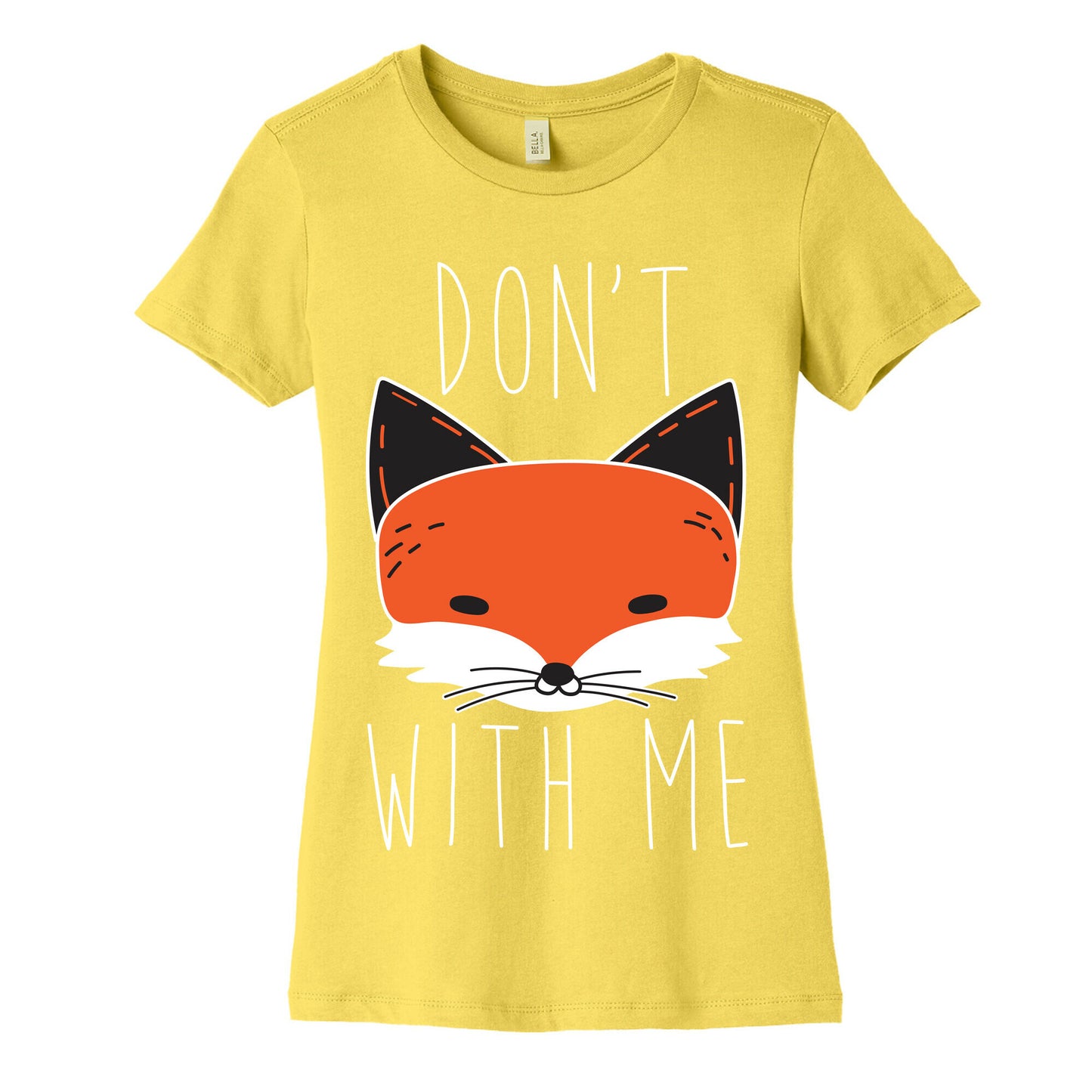 Don't Fox With Me Women's Cotton Tee