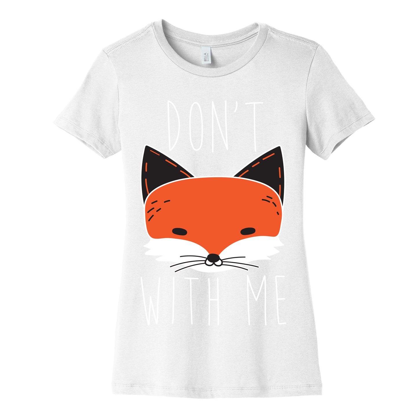 Don't Fox With Me Women's Cotton Tee