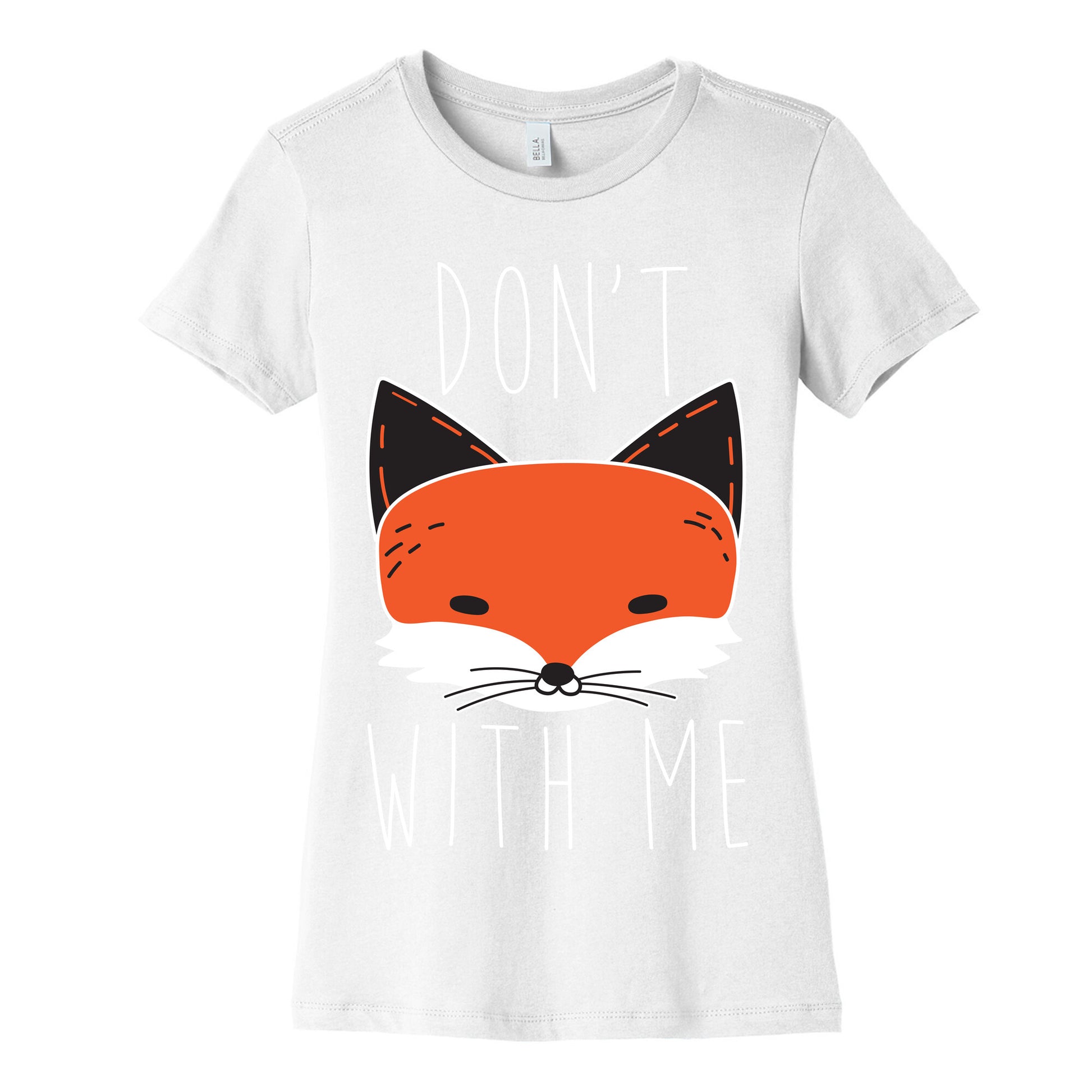 Don't Fox With Me Women's Cotton Tee