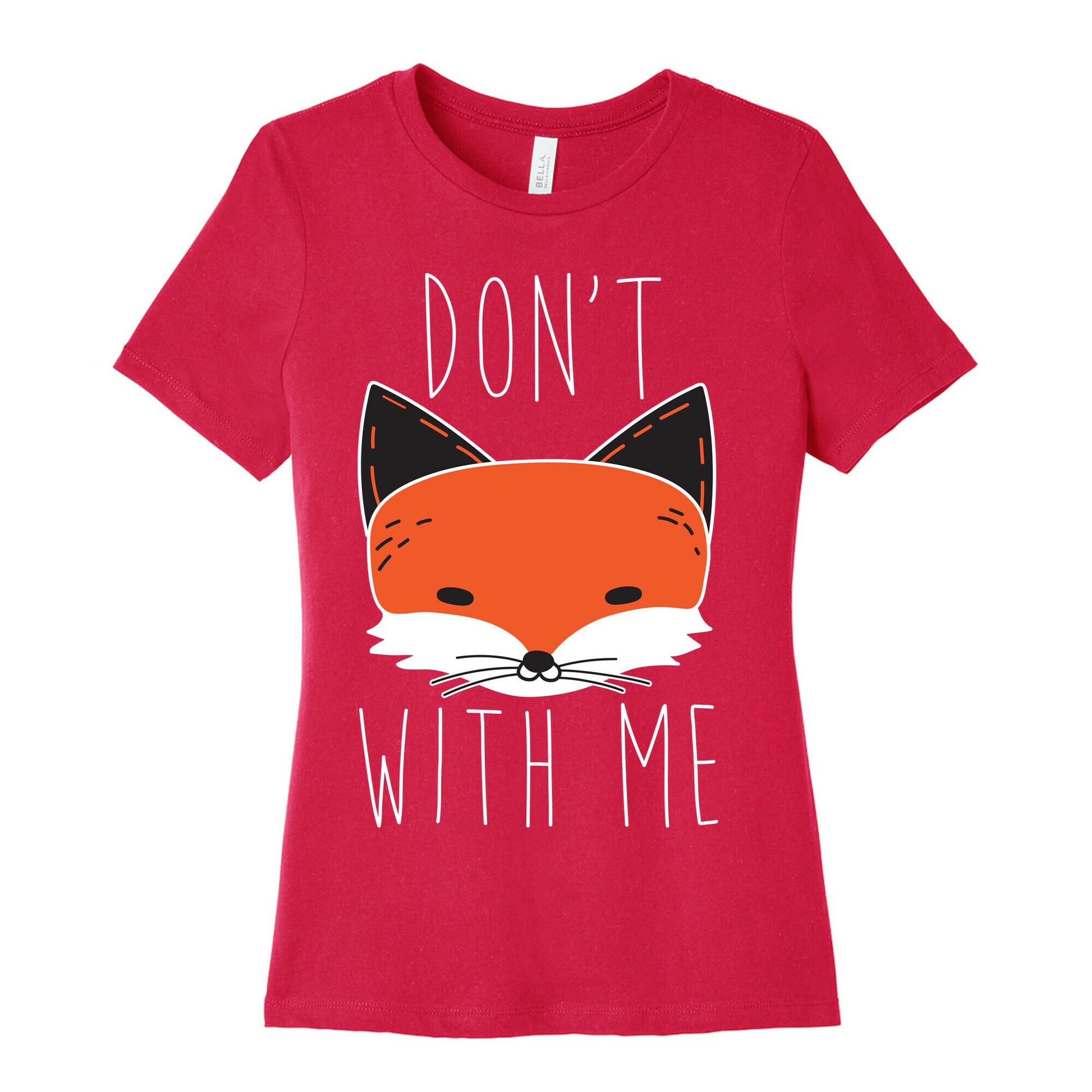 Don't Fox With Me Women's Cotton Tee