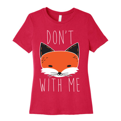 Don't Fox With Me Women's Cotton Tee