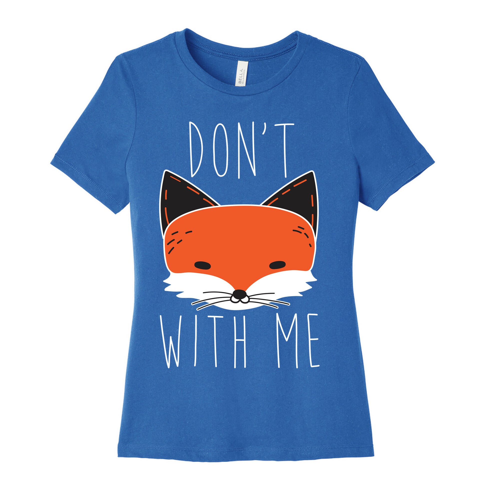 Don't Fox With Me Women's Cotton Tee