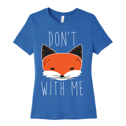 Don't Fox With Me Women's Cotton Tee
