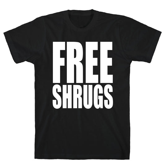 Free Shrugs T-Shirt