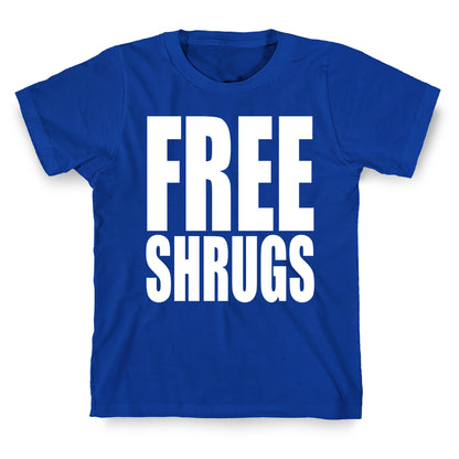 Free Shrugs T-Shirt