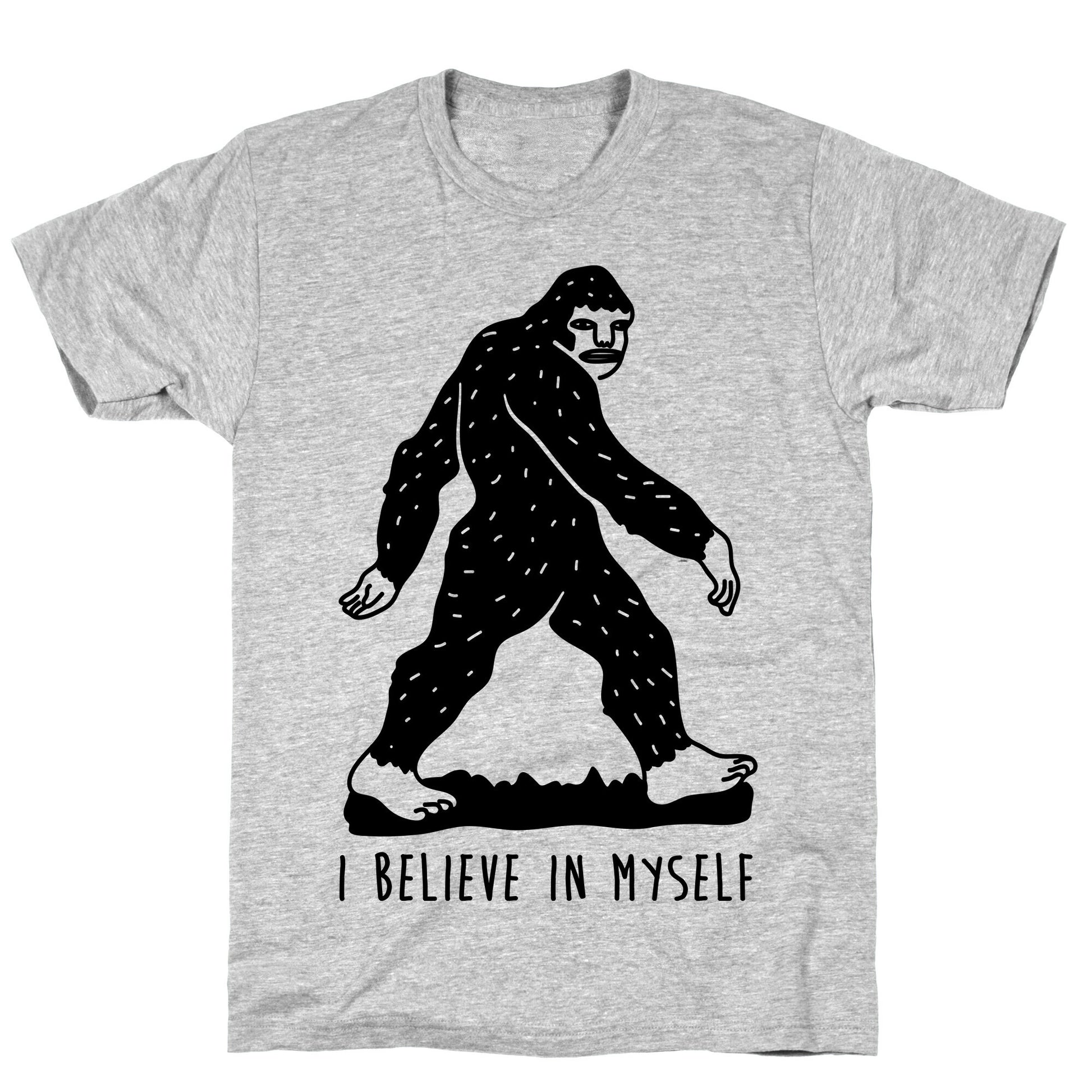 I Believe In Myself Bigfoot T-Shirt