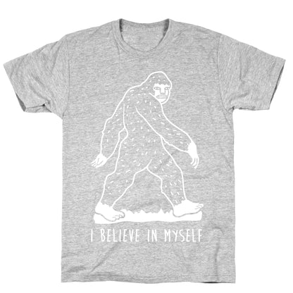 I Believe In Myself Bigfoot T-Shirt