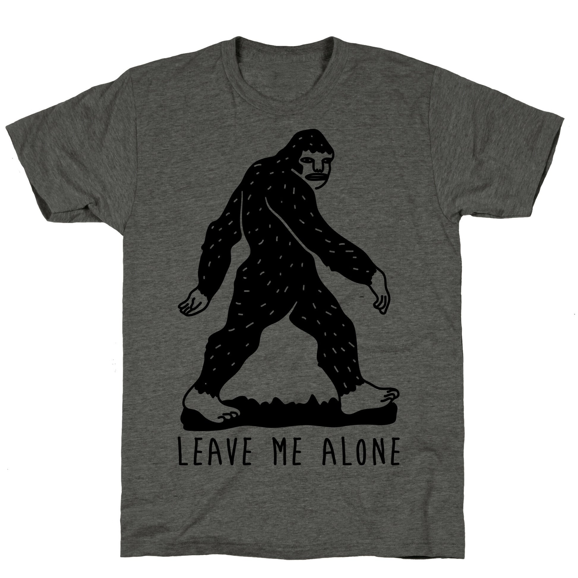 Leave Me Alone Bigfoot Unisex Triblend Tee