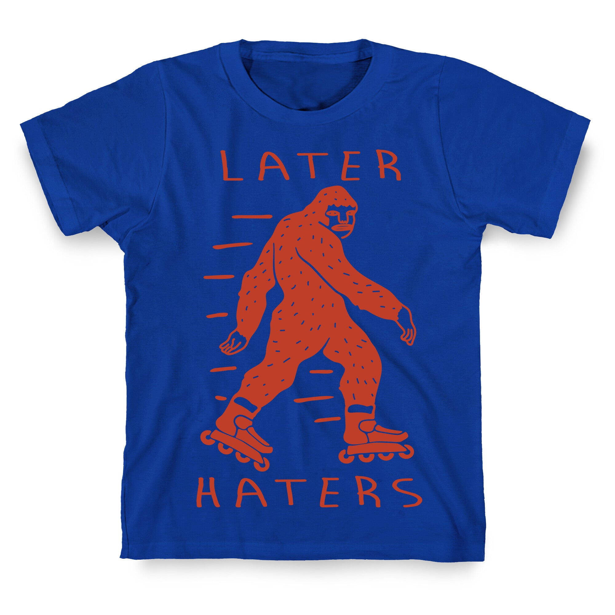 Later Haters Bigfoot T-Shirt