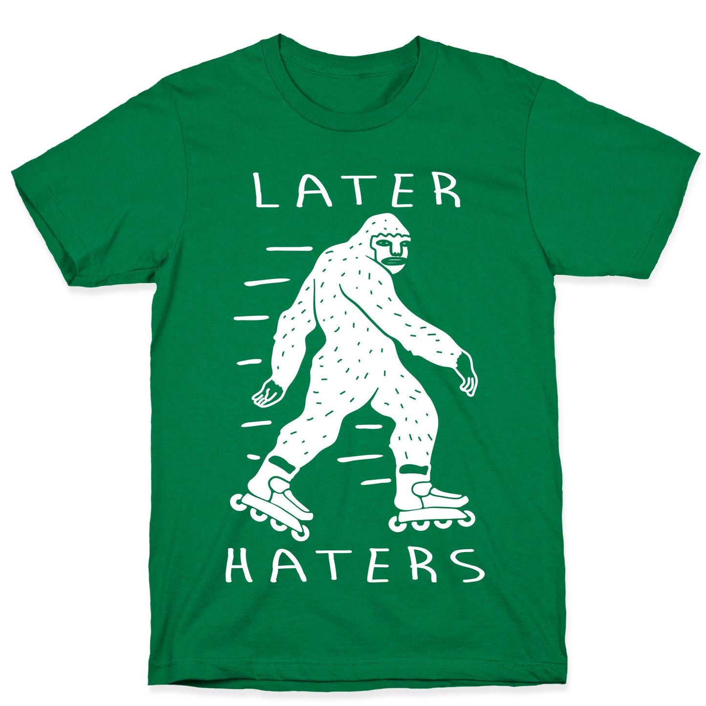 Later Haters Bigfoot T-Shirt