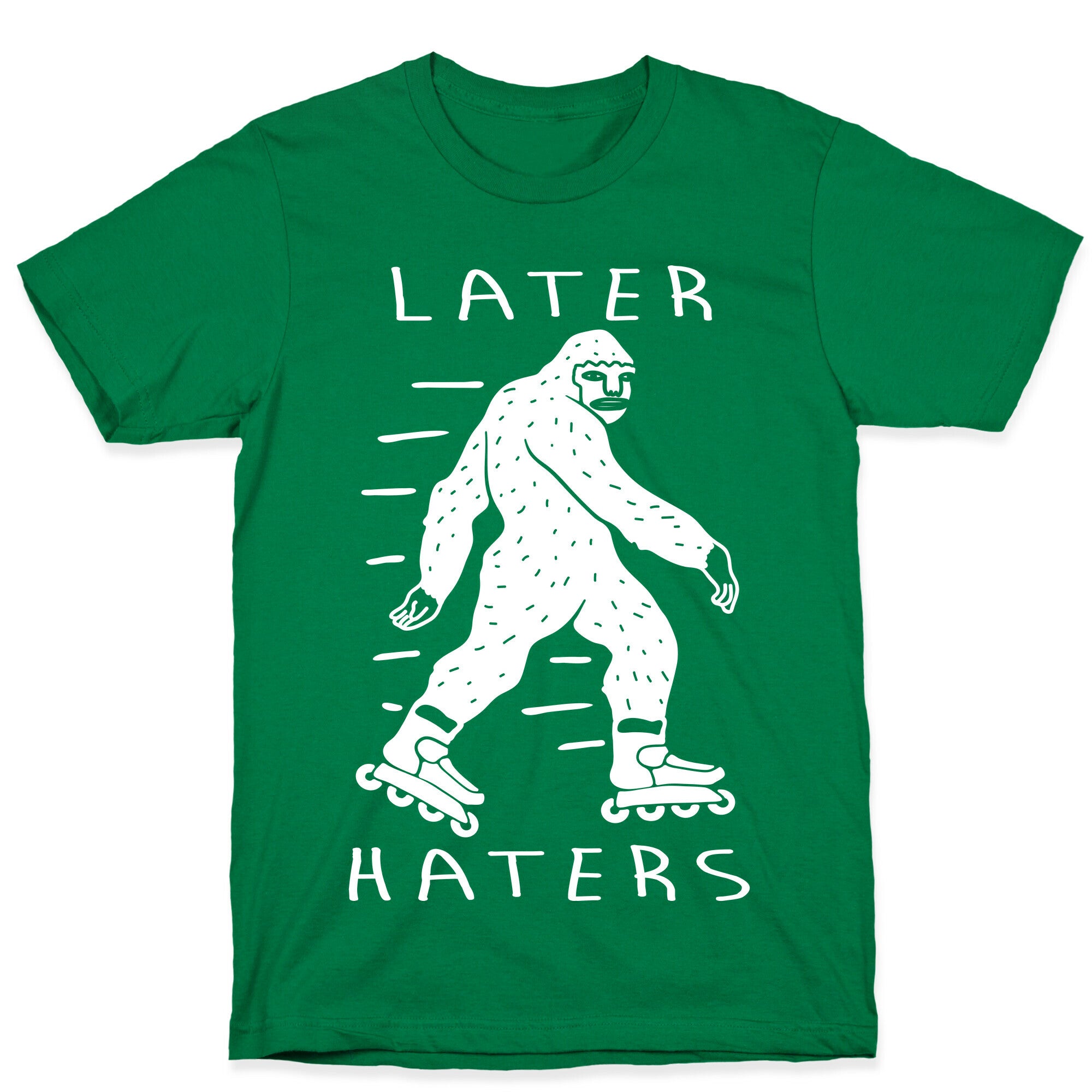 Later Haters Bigfoot T-Shirt
