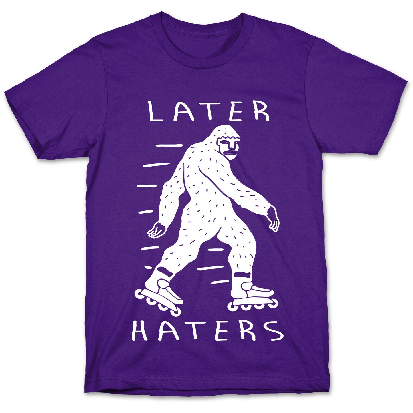 Later Haters Bigfoot T-Shirt