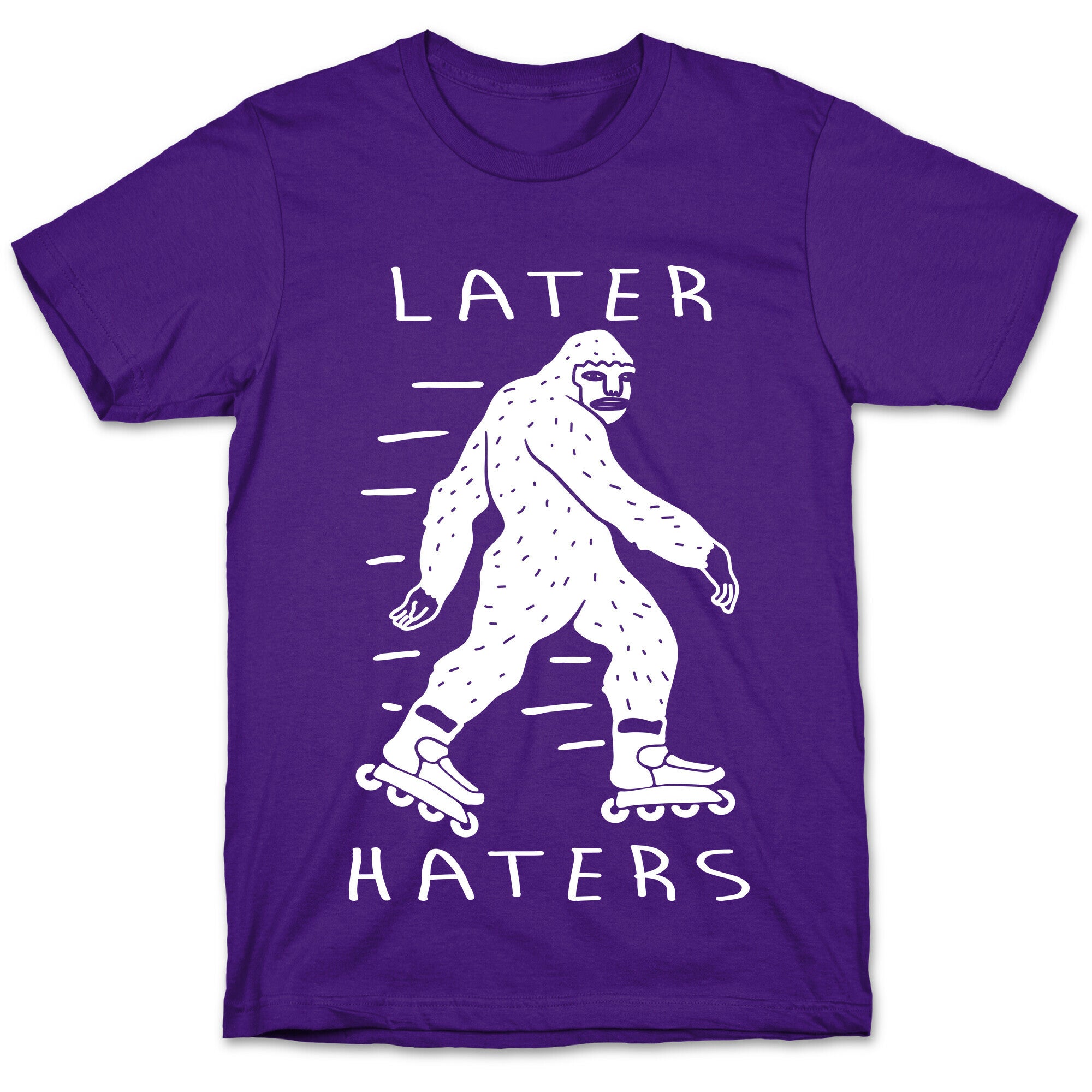 Later Haters Bigfoot T-Shirt