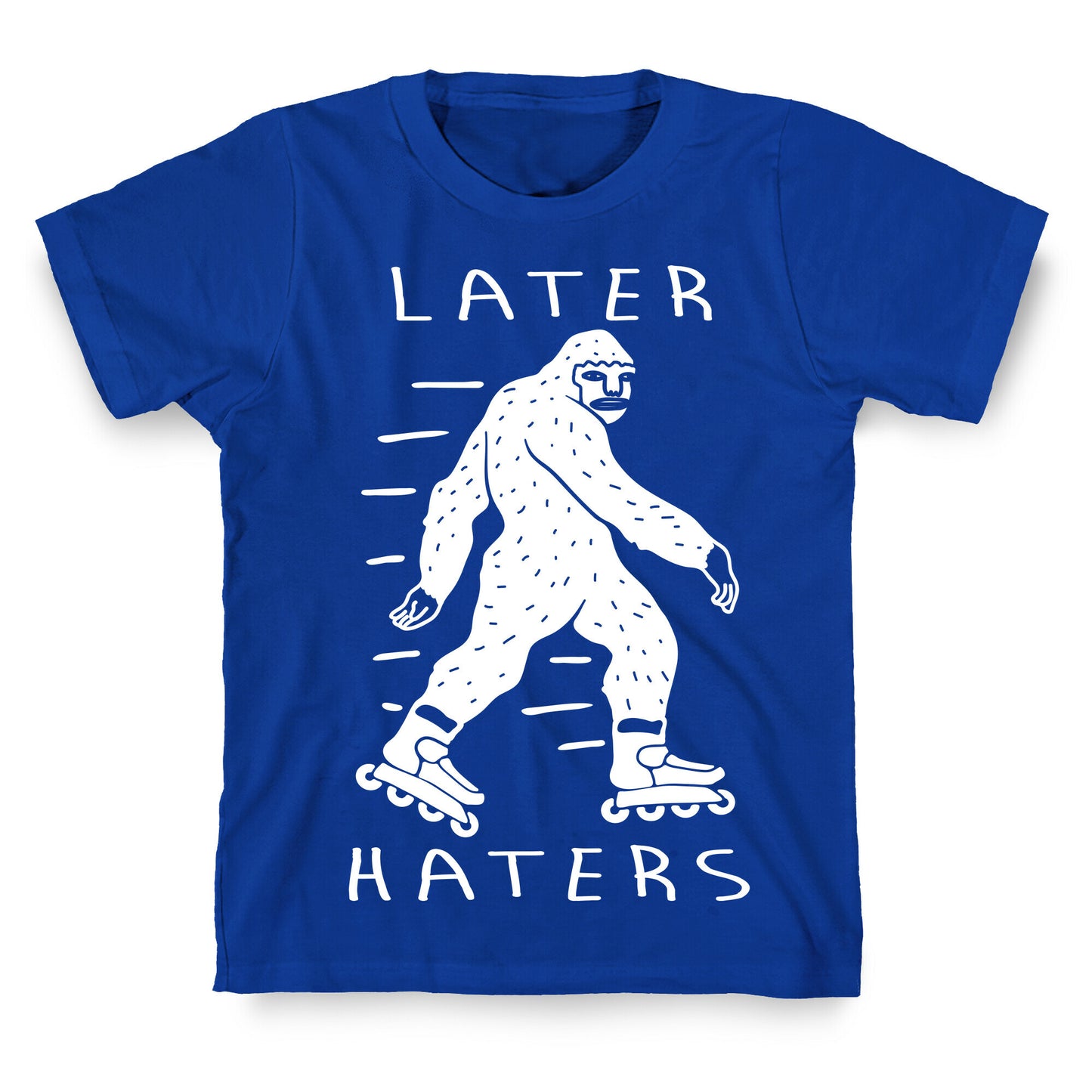 Later Haters Bigfoot T-Shirt